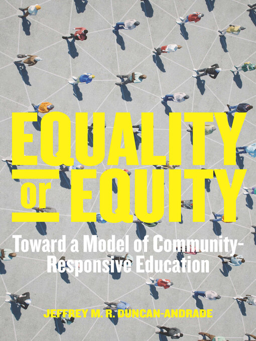 Title details for Equality or Equity by Jeffrey M. R. Duncan-Andrade - Available